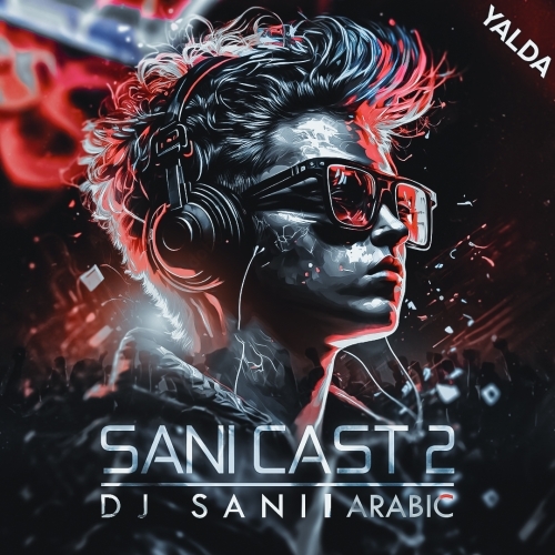 دانلود آهنگ دی جی سانی سانیکست ۲ | Dj Sani Sani Cast EP 02 Arabic