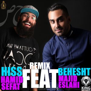 دانلود آهنگ حمید صفت و مجید اصلاحی هیس بهشت (رمیکس) | Hamid Sefat Hiss Behesht (Remix) (Ft Majid Eslahi)