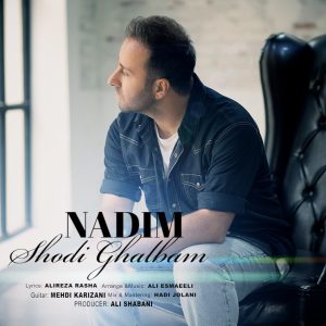 دانلود آهنگ ندیم شدی قلبم | Nadim Shodi Ghalbam