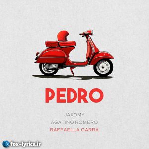 دانلود آهنگ Pedro از Jaxomy و Agatino Romero و Raffaella Carrà